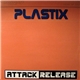 Plastix - Attack / Release